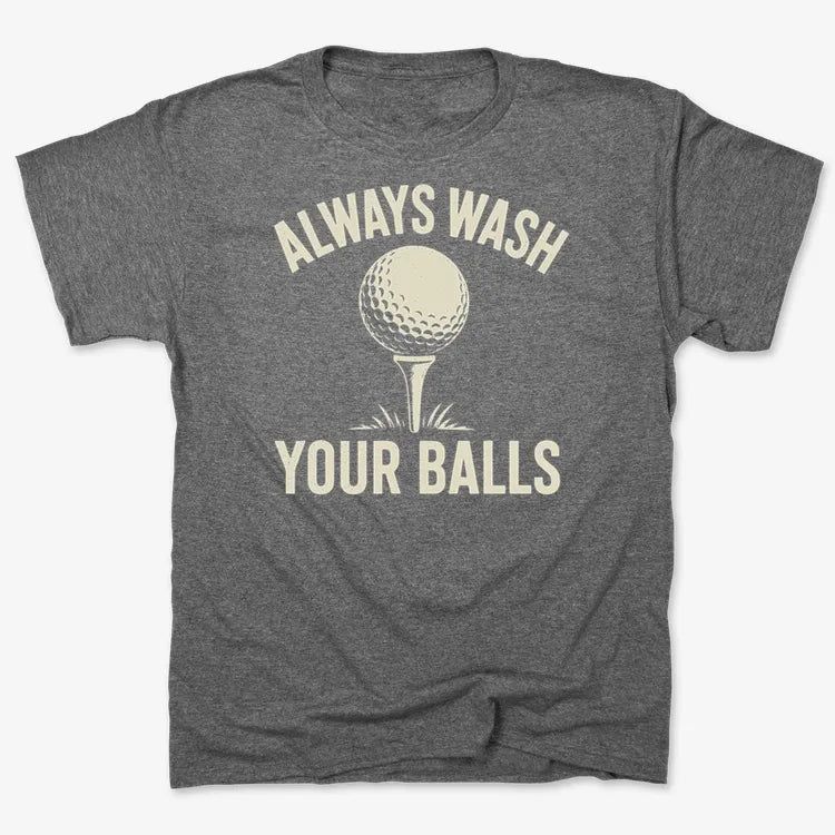 Always Wash Your Balls