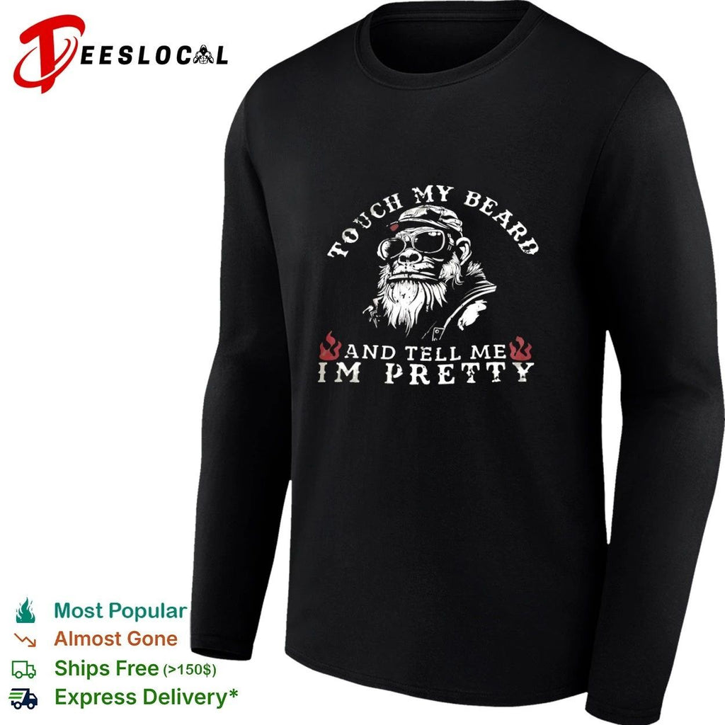 Touch My Beard and Tell Me I’m Pretty T-shirt