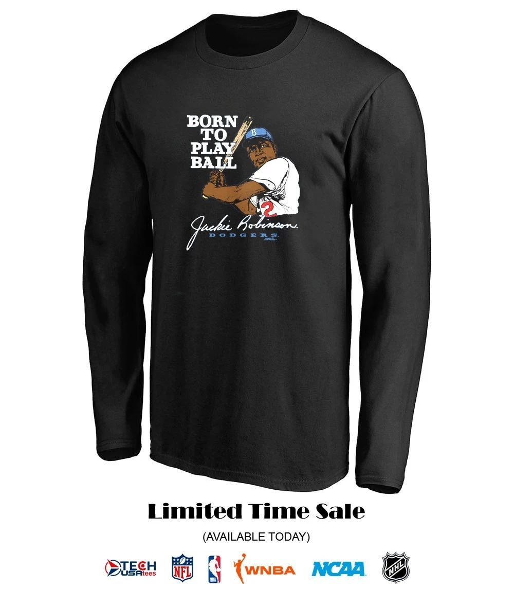 Jackie Robinson Brooklyn Dodgers Born To Play Ball T-shirt