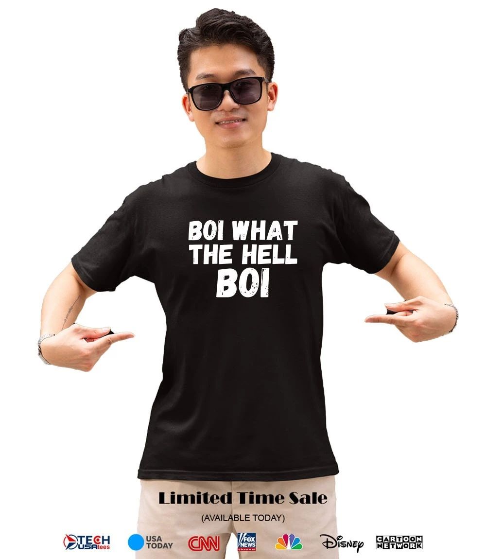Boi what the Hell boi shirt