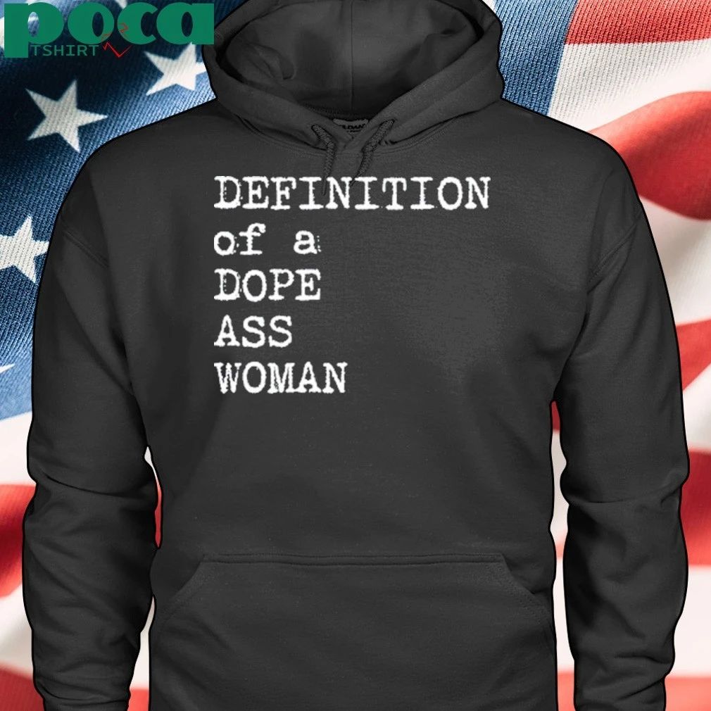 Definition Of A Dope Ass Woman Shirt