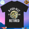 O-Fish-Ally Retired Est 2026 T-shirt