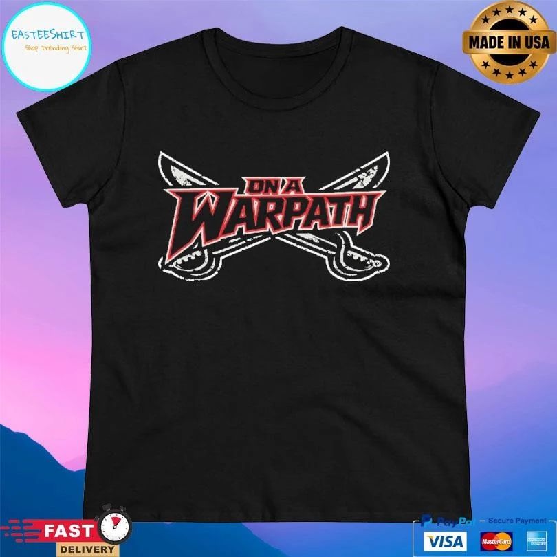 On A Warpath 2026 T-shirts