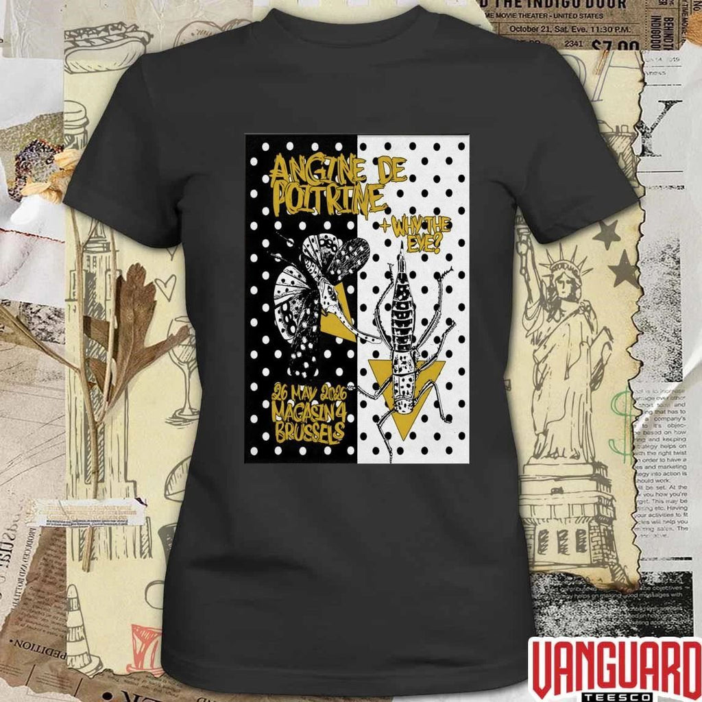 Angine De Poitrine And Why The Eye May 26 2026 Bruxelles Be Poster t-shirt