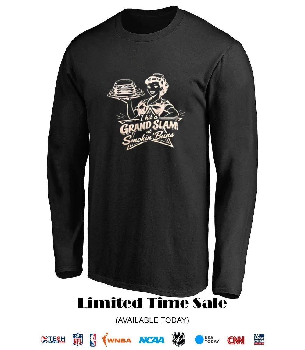 I hit a Grand Slam at Smokin’ Buns shirt