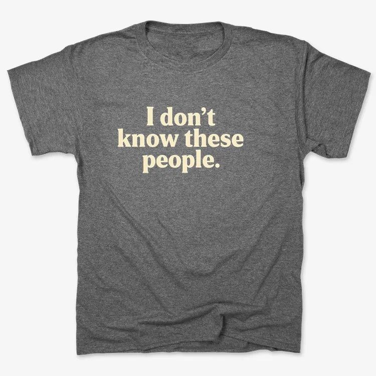 I Don't Know These People