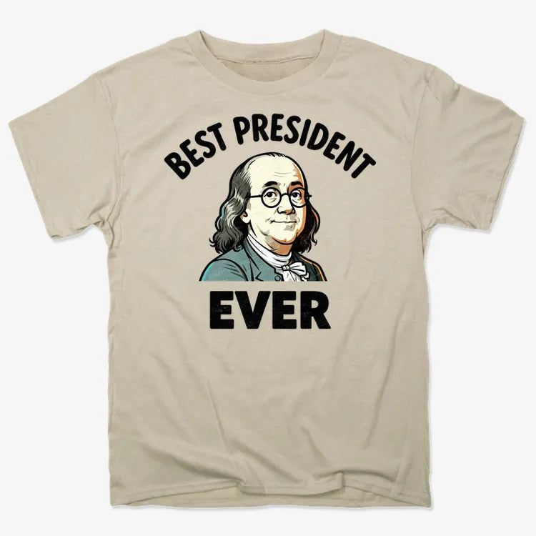 Benjamin Franklin Best President Ever