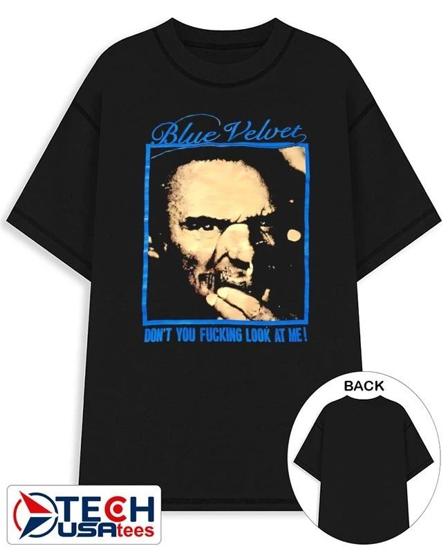Blue Velvet don’t you fcking look at me shirt by vintagetees