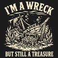 I'm A Wreck But Still A Treasure
