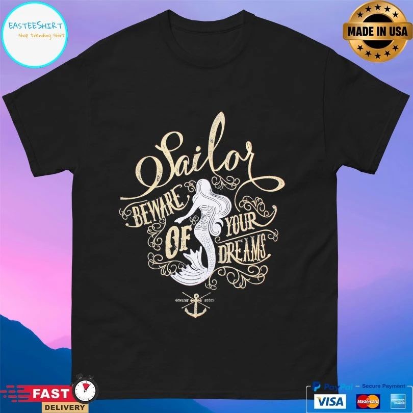 Sailor’s Beware Of Your Dreams T-shirt