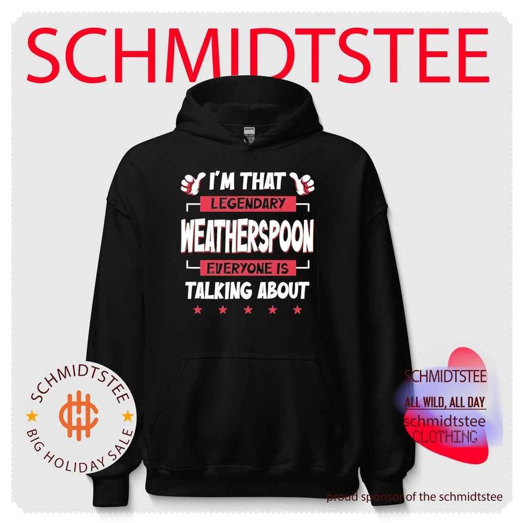 I’m that legendary Weatherspoon everyone is talking about shirt