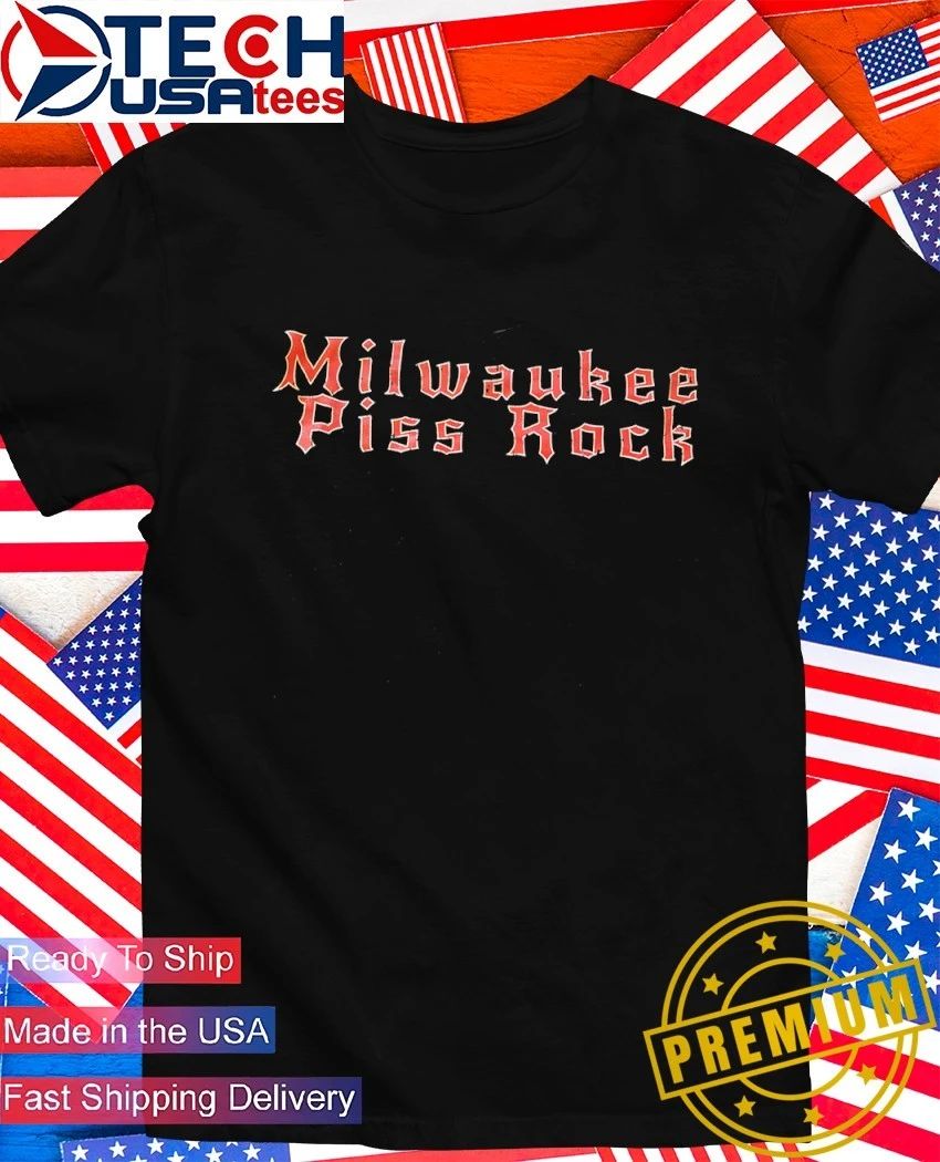 Milwaukee Piss Rock shirt