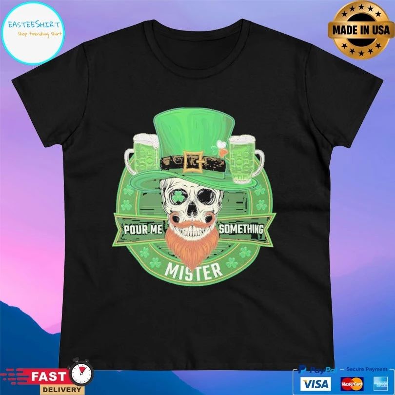 St Patrick’s Day Pour Me Something Mister Skull T-shirt