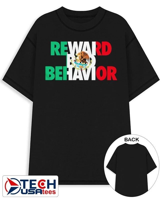Reward Bad Behavior Mexican Flag shirt