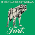 If They Talk Behind Your Back... Fart.