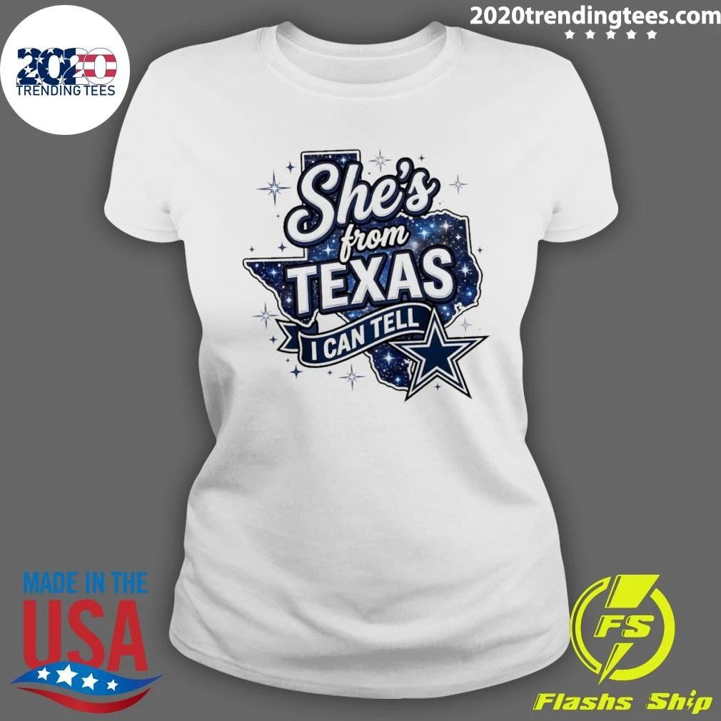 Dallas Cowboys Star She’s From Texas I Can Tell Text Shirt
