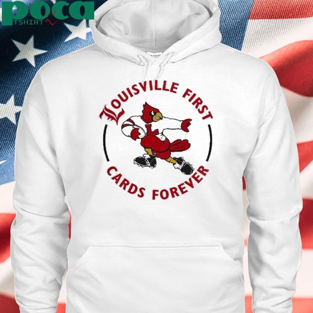 Louisville Football Louisville First, Cards Forever Uniform 2025 shirt