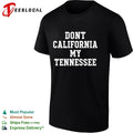 Dont California My Tennessee State Pride T-shirt