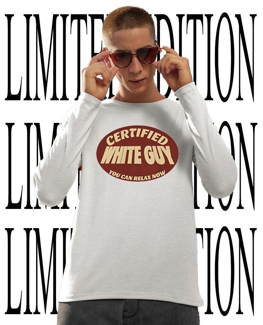 Certified white guy you can relax now shirt
