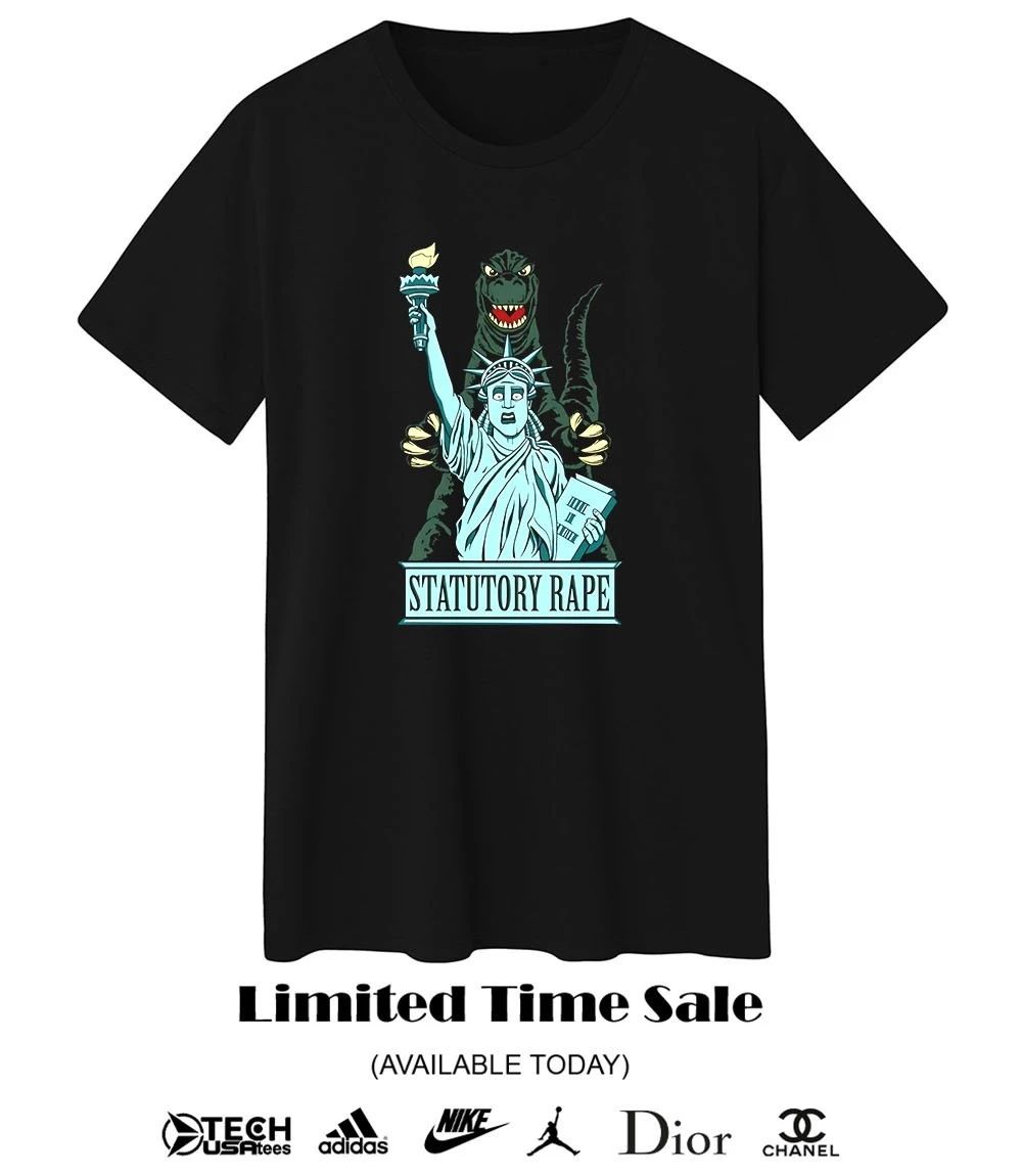 Statutory Rape Statue of Liberty and Godzilla shirt