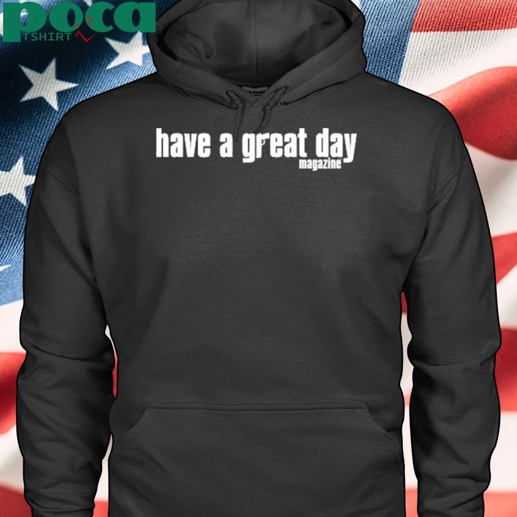Have A Great Day Magazine They Don’t Pay Us To Make Friends Shirt