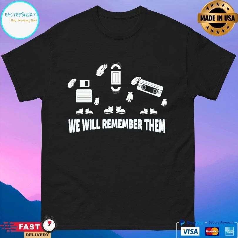 We Will Remember Them T-shirts