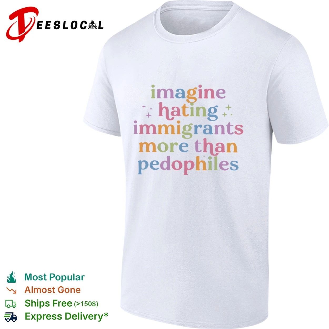Imagine Hating Immigrants More Than Pedophiles T-shirt