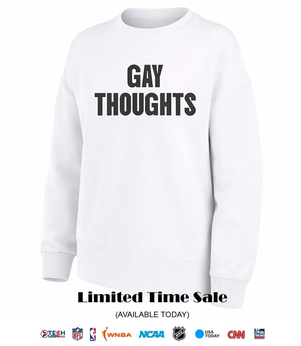 Gay thoughts shirt