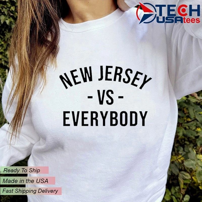 New Jersey vs everybody shirt