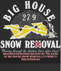 Big House Snow Removal 27-9 shirt