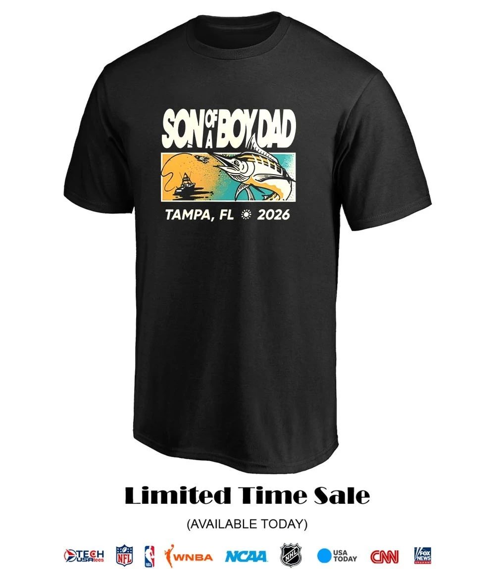 Son of a boy dad Tampa Florida 2026 shirt