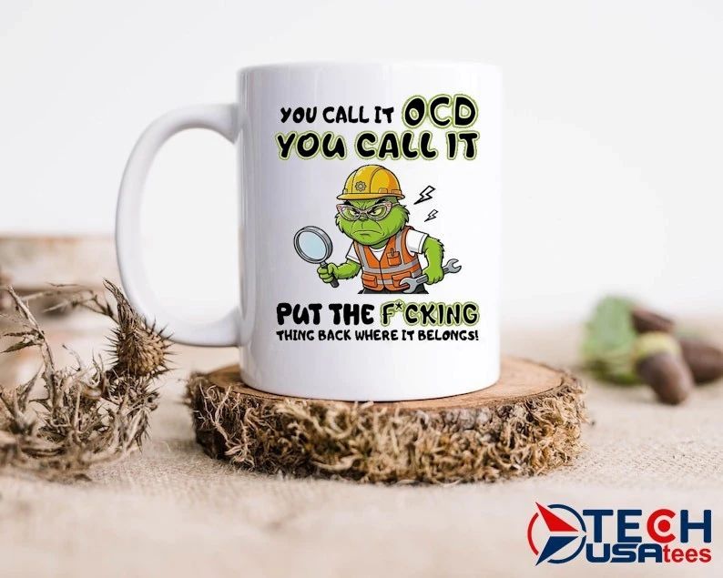 Grinch you call it ocd you call it put the fcking thing back where it belongs shirt