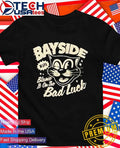 Bayside blame it on the bad luck shirt