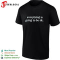 Everything Is Going to Be Ok inspirational T-shirt