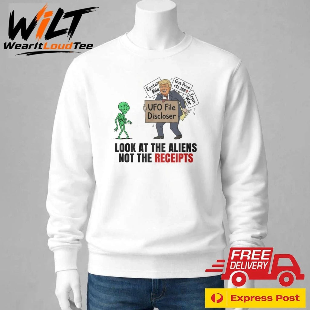 UFO File Discloser Look At The Aliens Not The Receipts Shirt