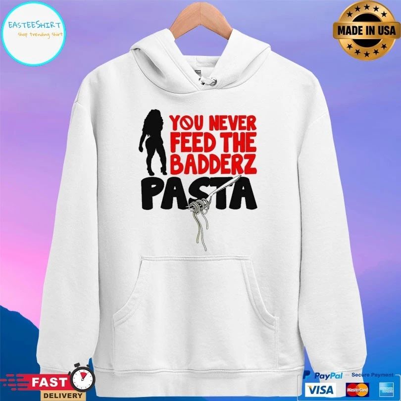 Fredo You Never Feed The Badderz Pasta T-shirt