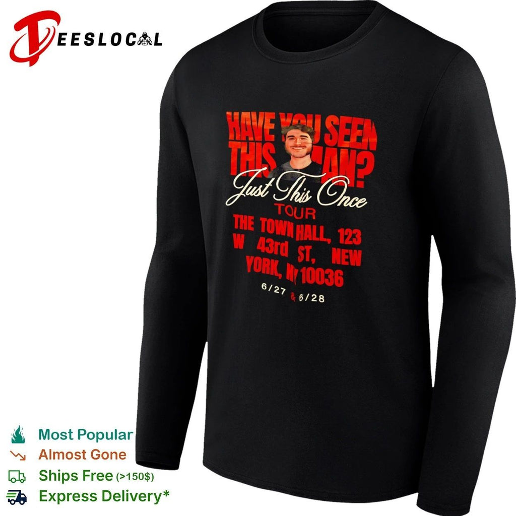 Have You Seen This Man Just This Once Tour The Town Hall NY T-shirt
