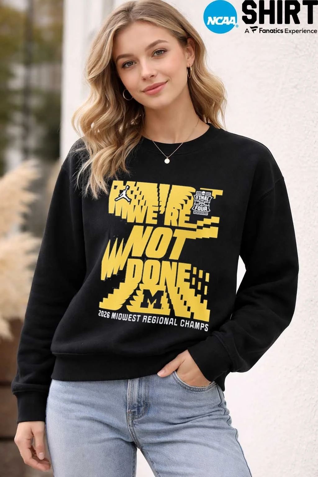 Michigan Wolverines 2026 NCAA Men’s Basketball Midwest Region Champions We’re Not Done T-Shirt