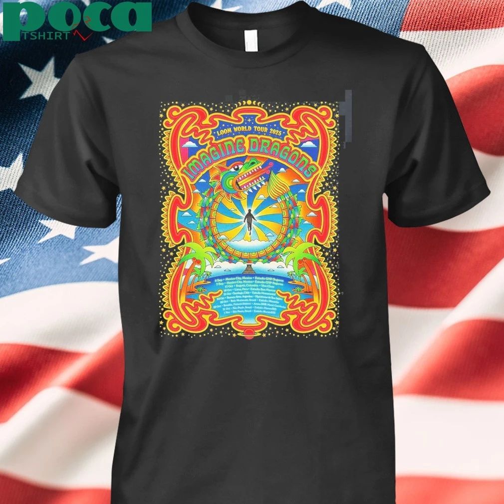 Imagine Dragons Loom World Tour 2025 South American Schedule Dates T-shirt