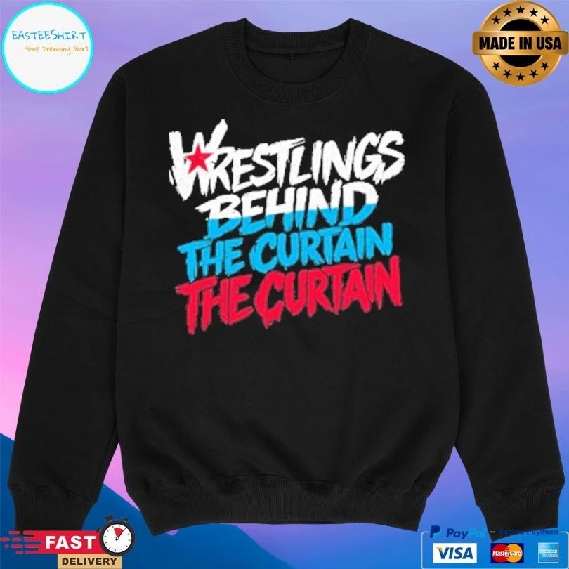 Wrestling’s Behind The Curtain The Curtain T-shirts