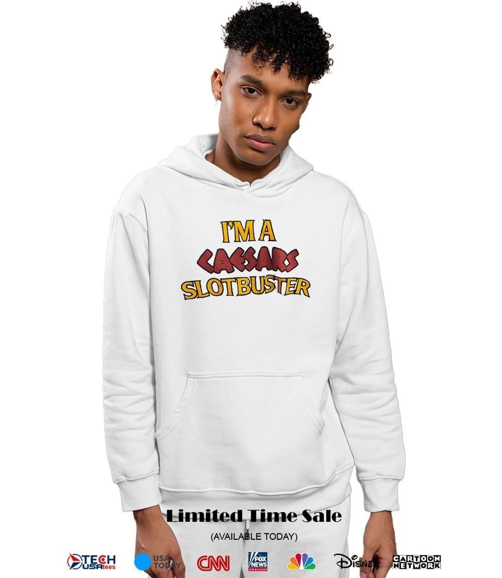 I’m a caesars slotbuster shirt