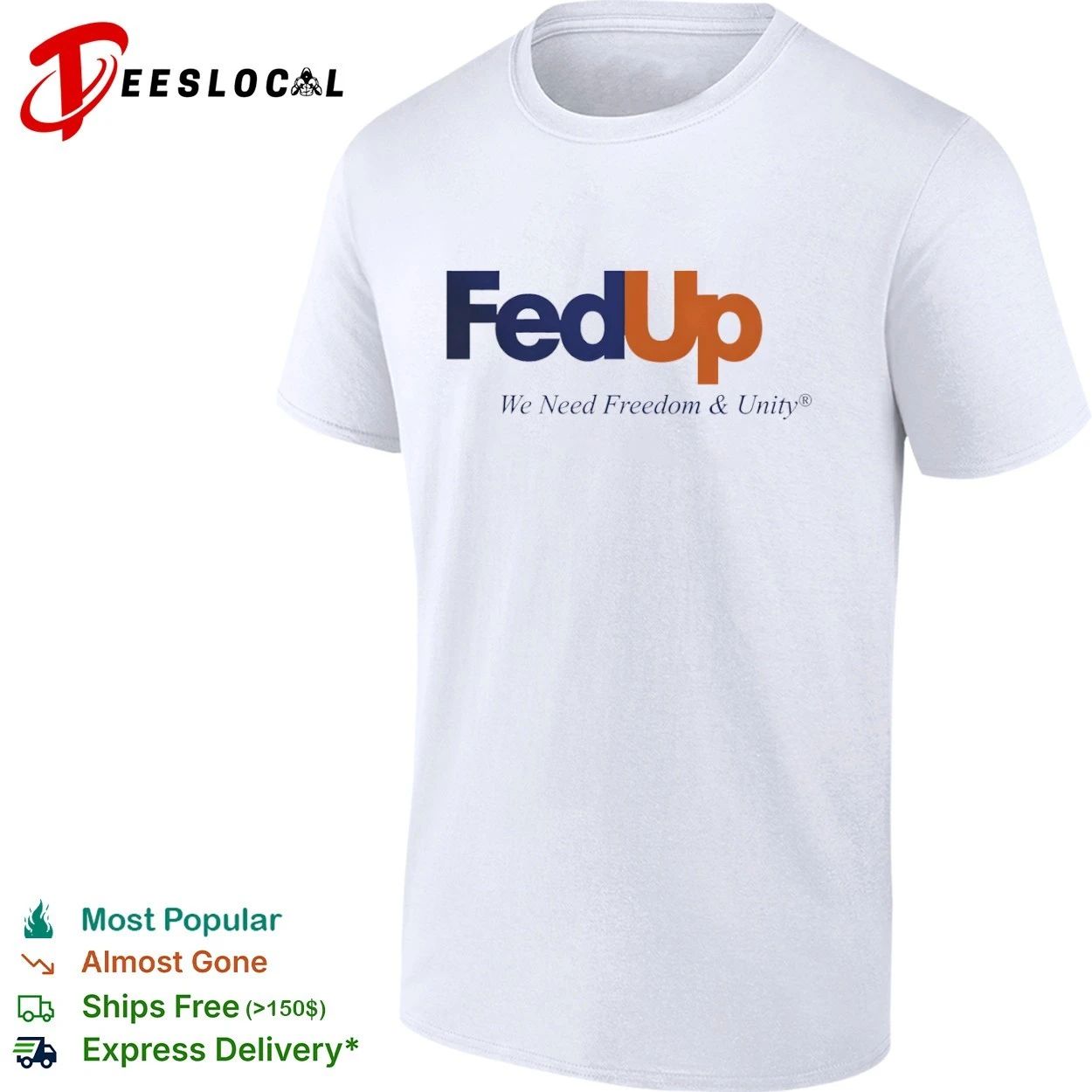 FedUp We Need Freedom & Unity political slogan T-shirt