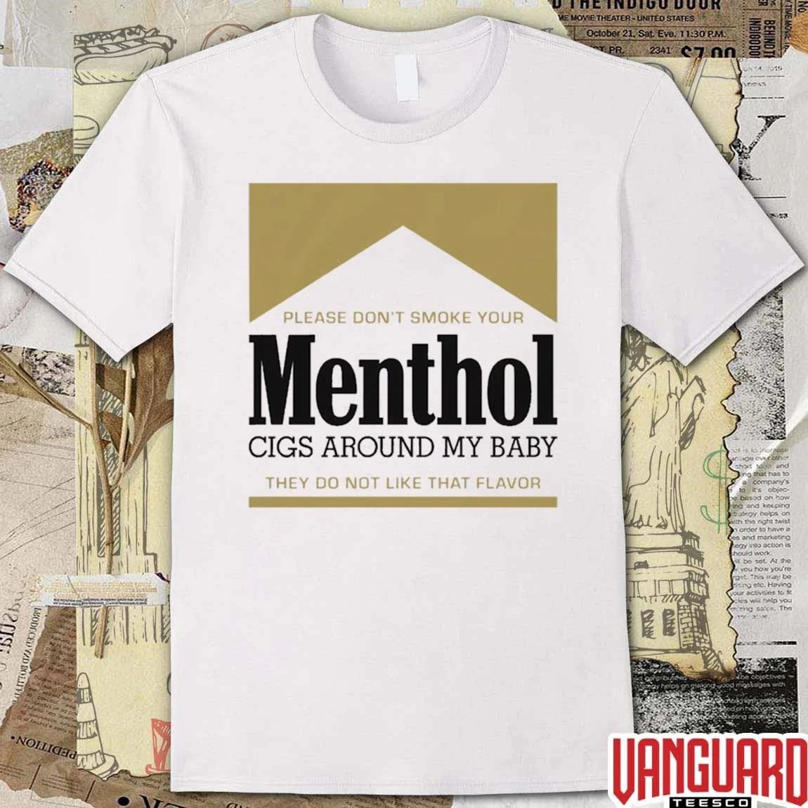 Please Don’t Smoke Your Menthol Cigs Around My Baby They Do Not Like That Flavor Gold t-shirt