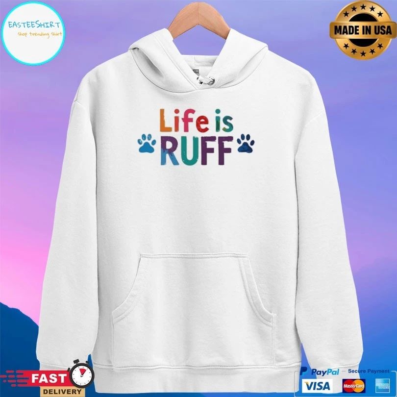 Life Is Ruff Dog Lover 2026 T-shirts