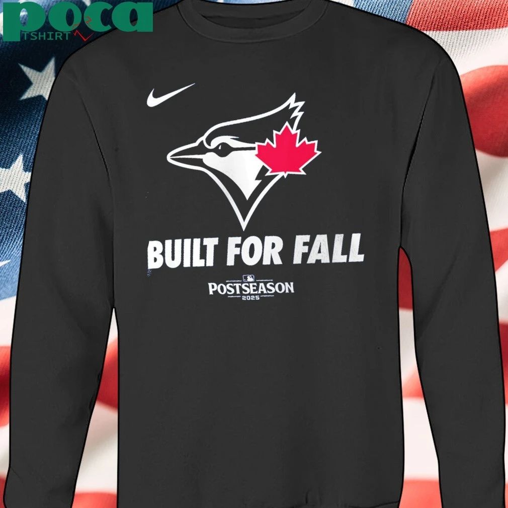 Toronto Blue Jays Built for fall 2025 shirt