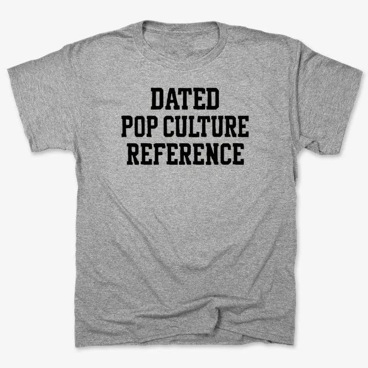 Dated Pop Culture Reference
