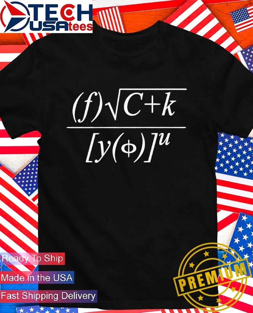 Fck you math equation shirt