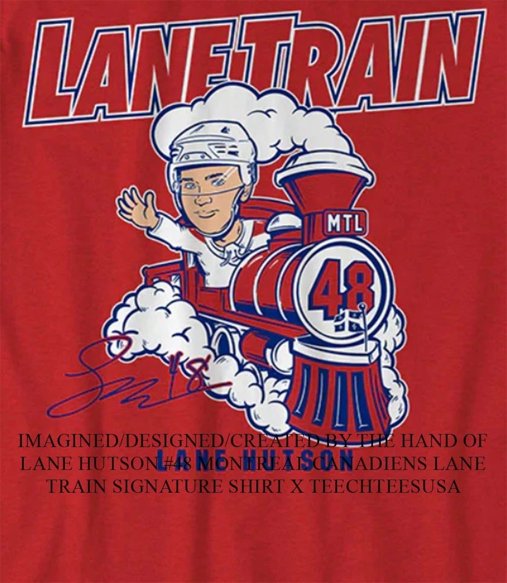 Lane Hutson #48 Montreal Canadiens Lane Train signature shirt