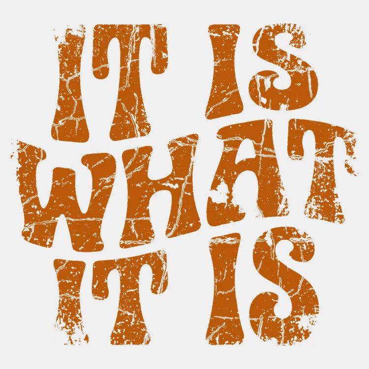 It Is What It Is Retro Graphic