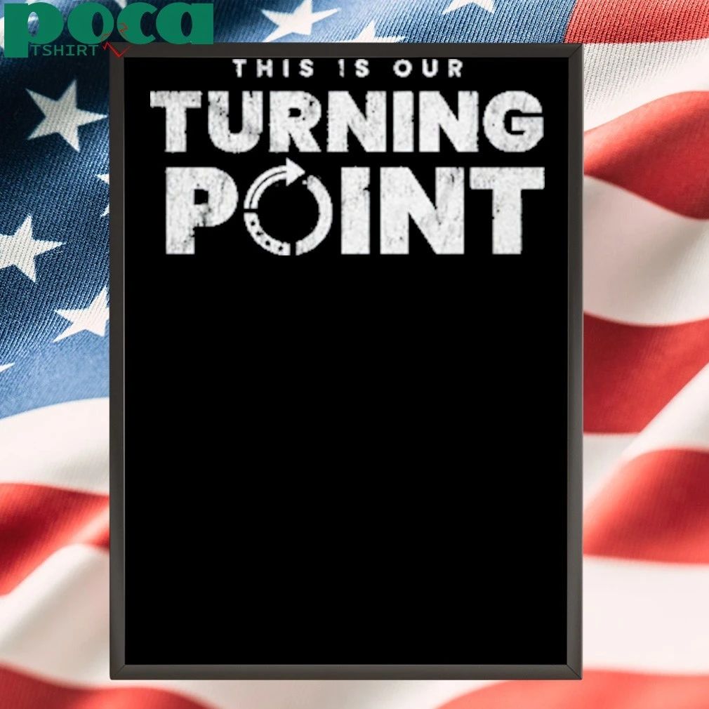 TPUSA THIS IS OUR TURNING POINT 2025 shirt